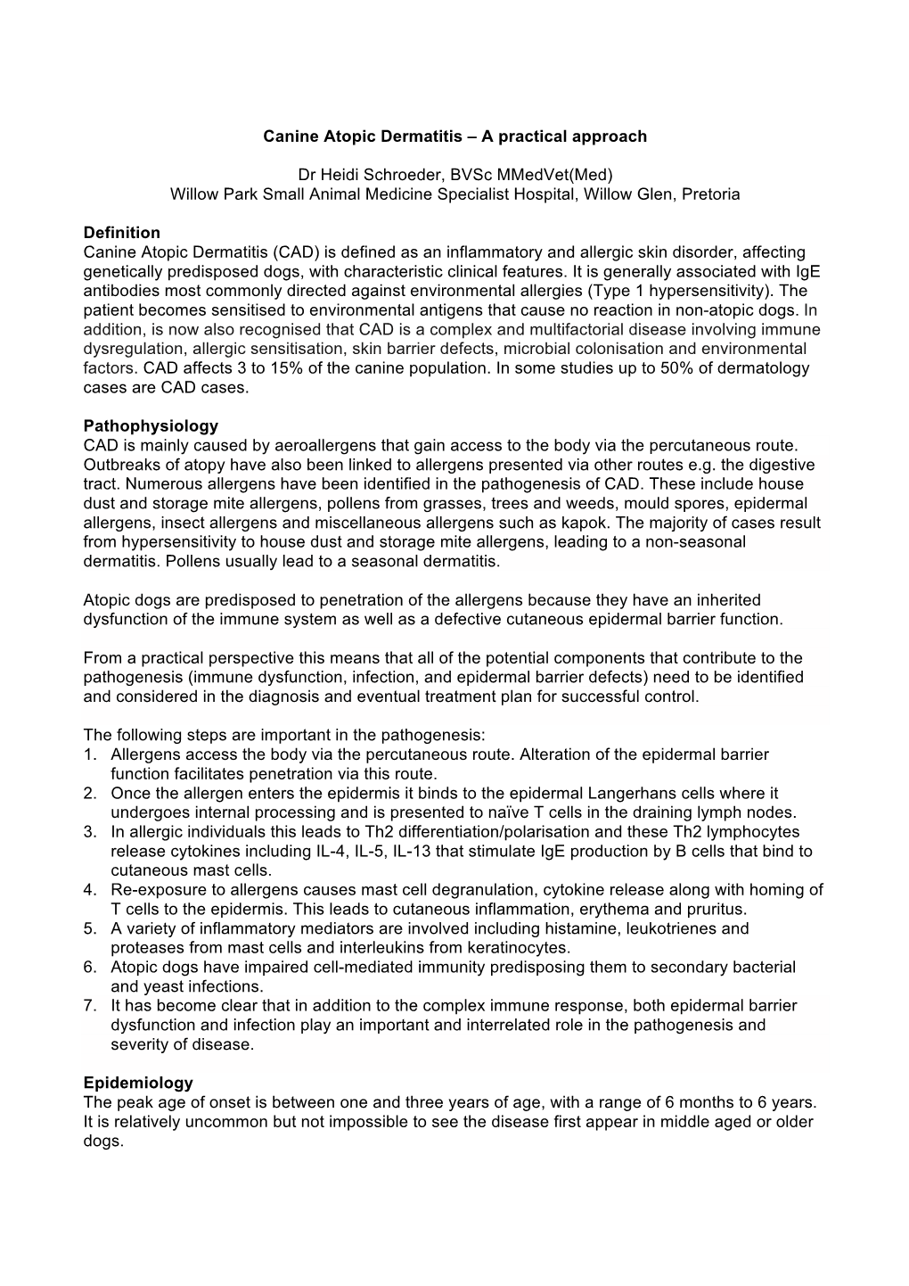 Canine Atopic Dermatitis – a Practical Approach Dr Heidi Schroeder, Bvsc Mmedvet(Med) Willow Park Small Animal Medicine Specia