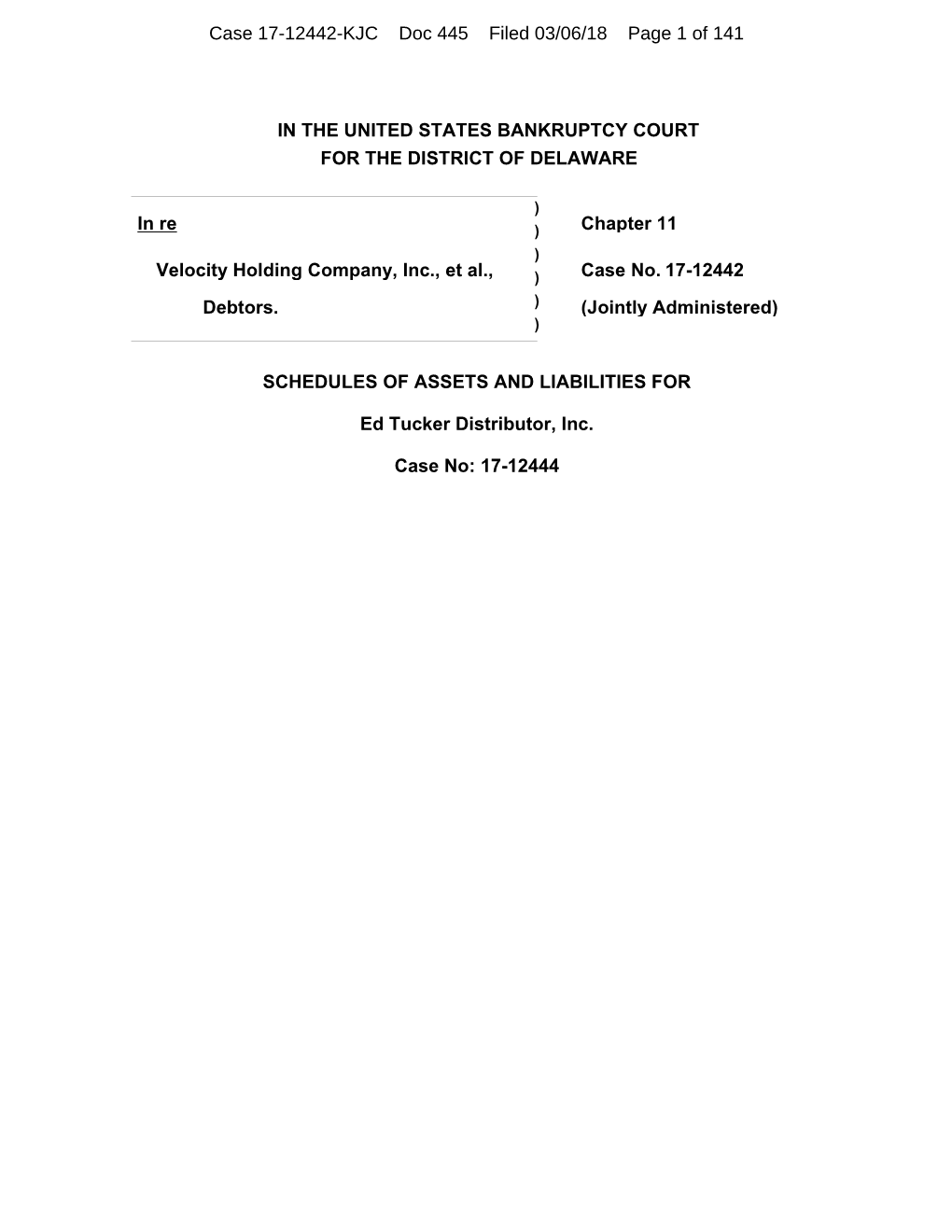 Case 17-12442-KJC Doc 445 Filed 03/06/18 Page 1 of 141