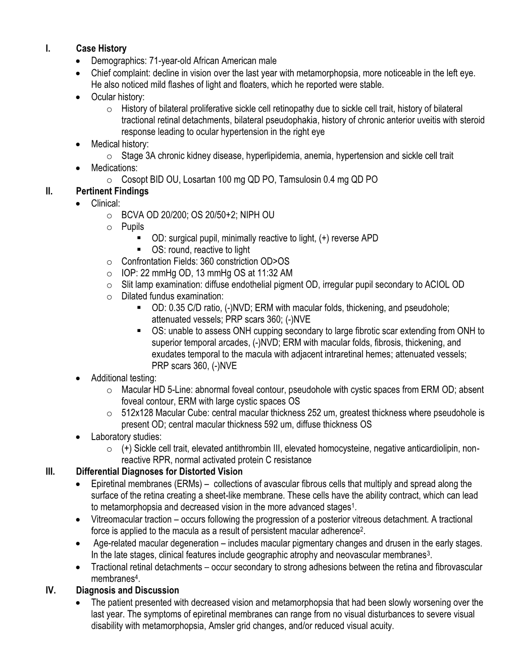 I. Case History • Demographics: 71-Year-Old African American Male • Chief Complaint: Decline in Vision Over the Last Year Wi