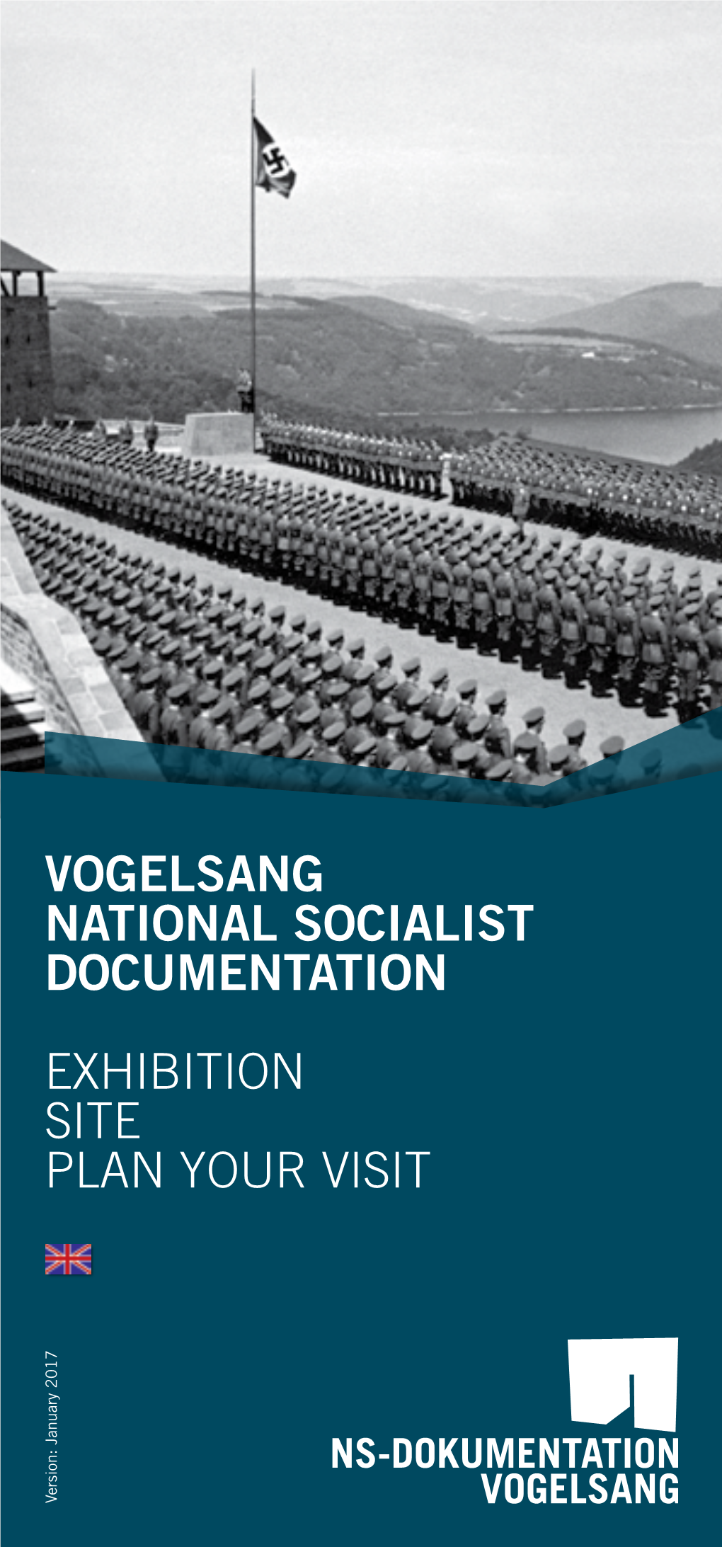 VOGELSANG NATIONAL SOCIALIST DOCUMENTATION EXHIBITION SITE PLAN YOUR VISIT Version: January 2017 Version: 2 CONTENTS