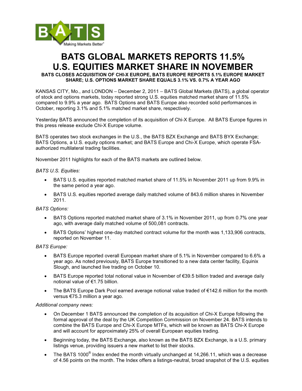 Bats Global Markets Reports 11.5% U.S. Equities Market Share in November Bats Closes Acquisition of Chi-X Europe, Bats Europe Reports 5.1% Europe Market Share; U.S
