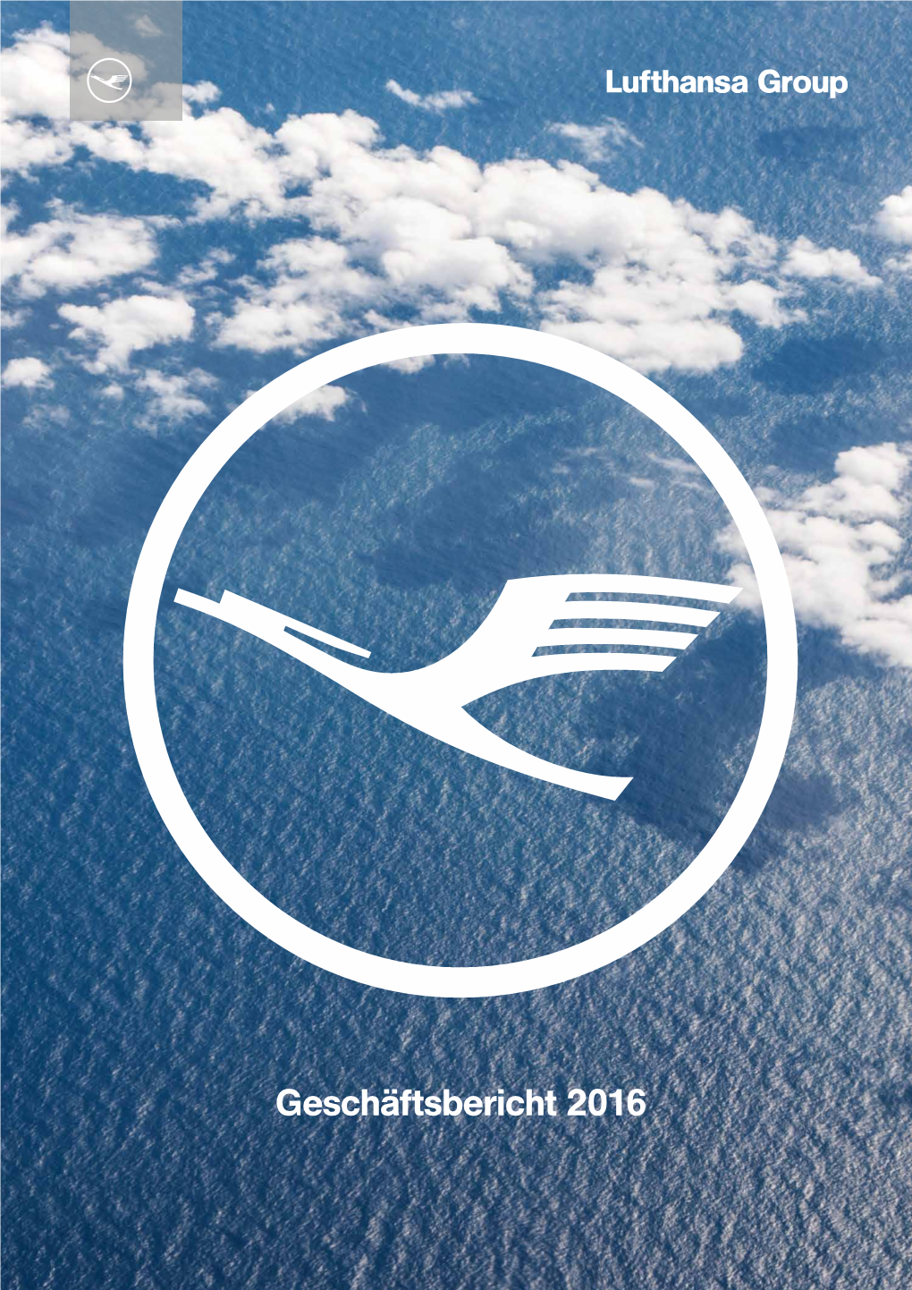 Geschäftsbericht 2016 Die Lufthansa Group