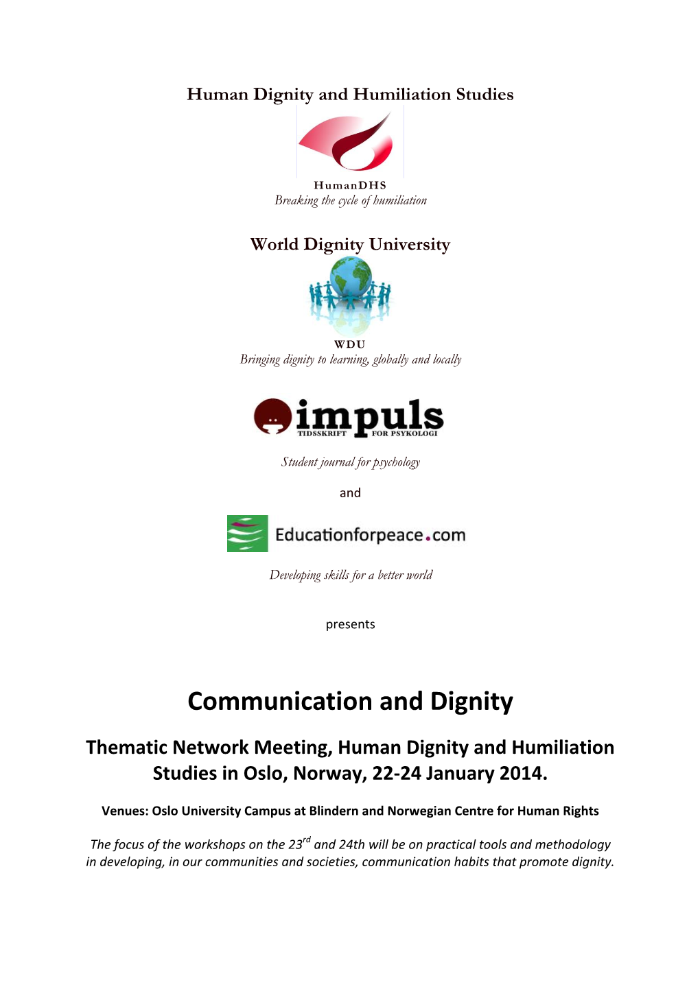 Communication and Dignity Thematic Network Meeting, Human Dignity and Humiliation Studies in Oslo, Norway, 22-24 January 2014