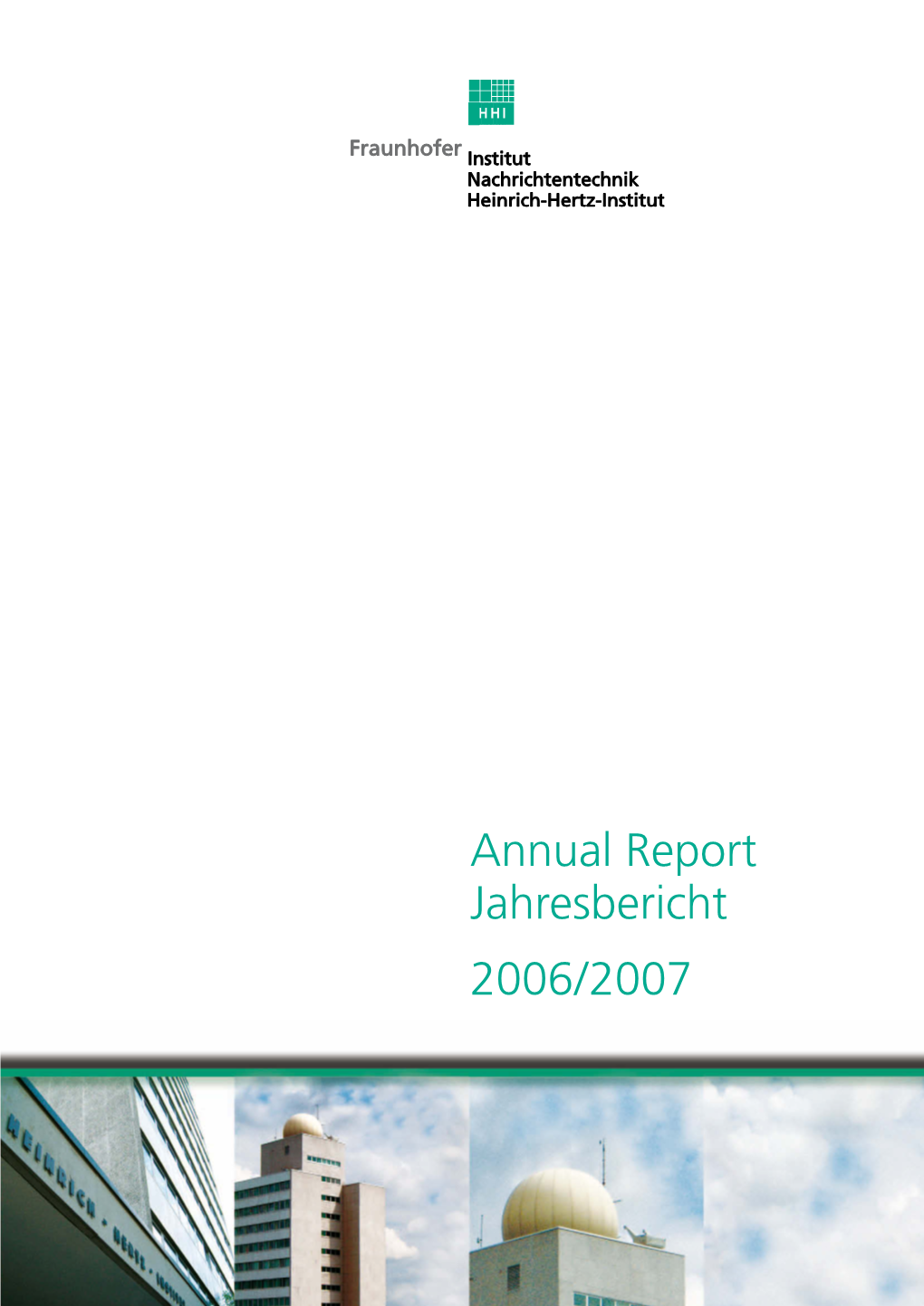 Annual Report Jahresbericht 2006/2007