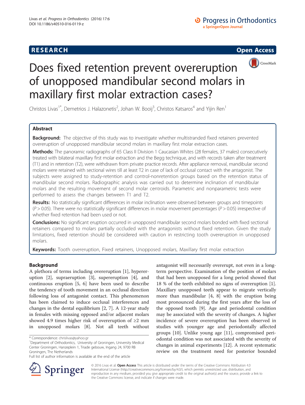 Does Fixed Retention Prevent Overeruption of Unopposed Mandibular Second Molars in Maxillary First Molar Extraction Cases? Christos Livas1*, Demetrios J