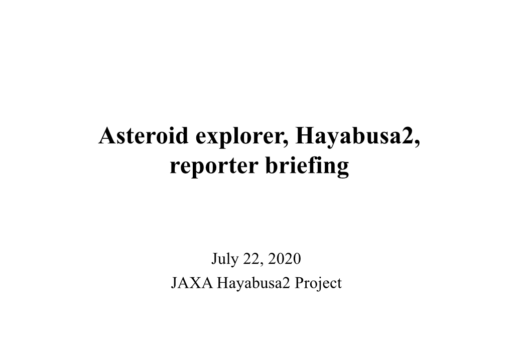 Asteroid Explorer, Hayabusa2, Reporter Briefing