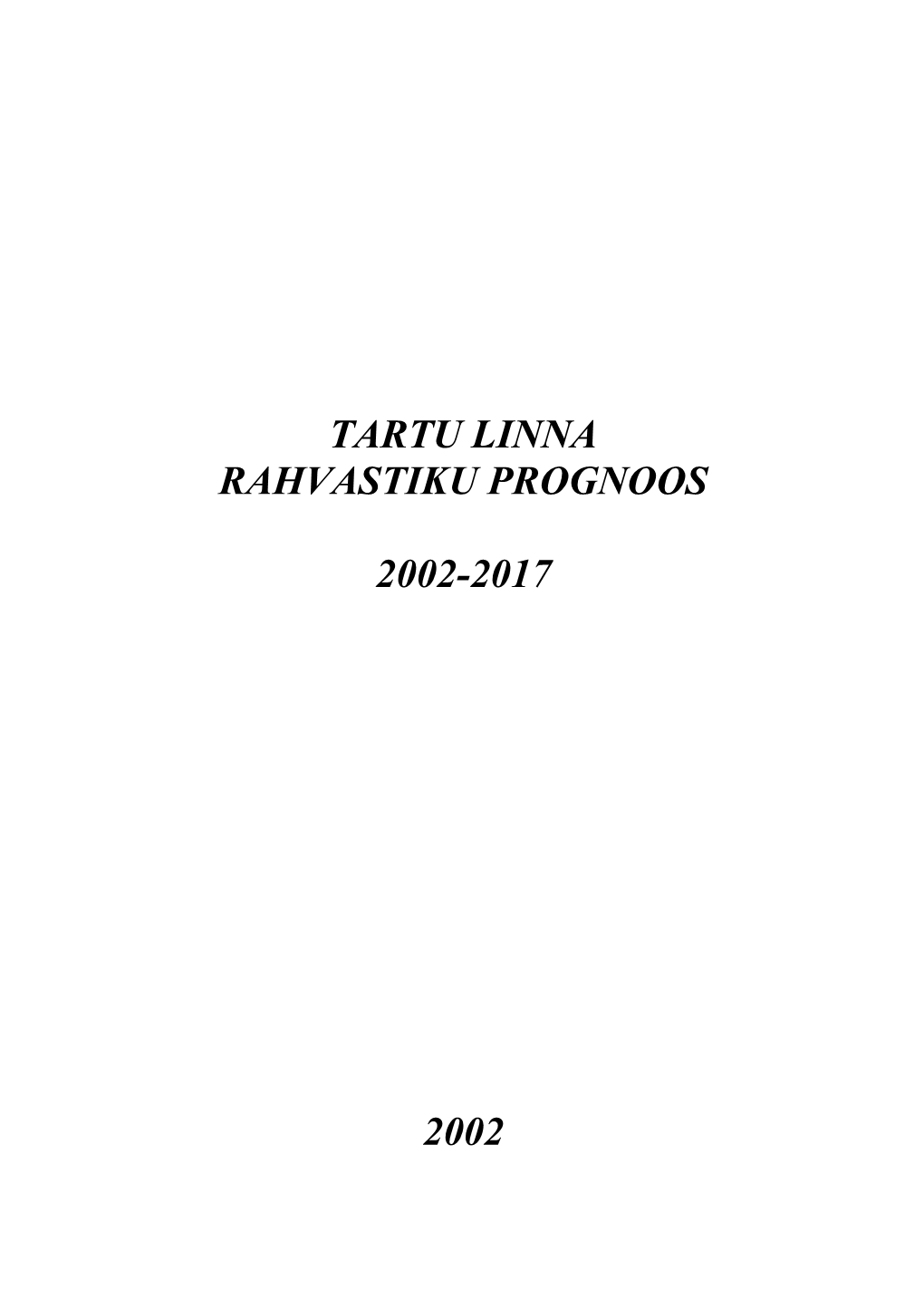 Tartu Linna Rahvastiku Prognoos 2002-2017 2002