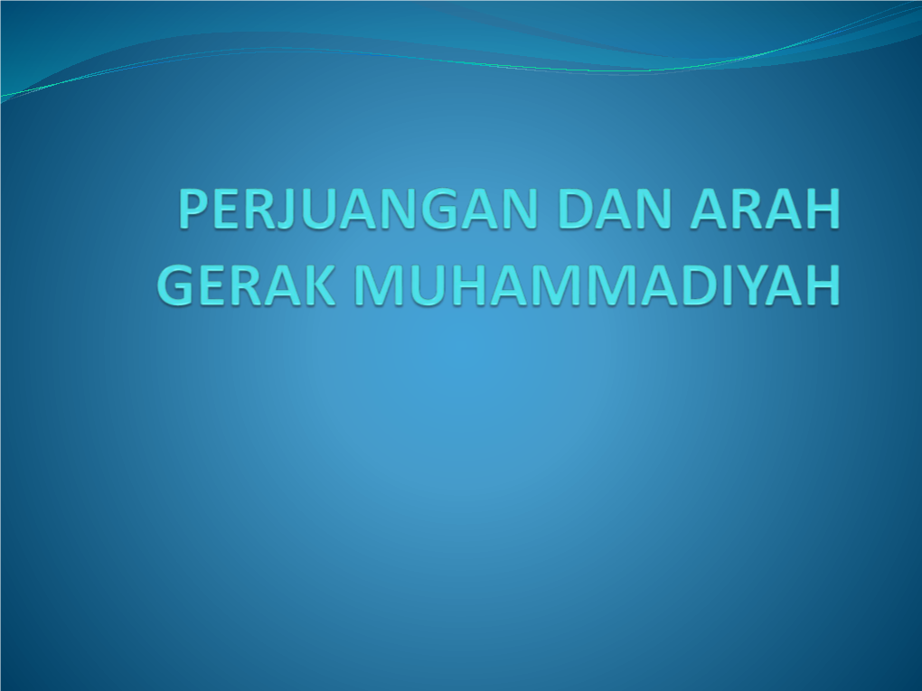 Perjuangan Dan Arah Gerak Muhammadiyah