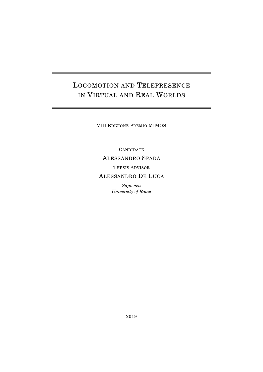 Locomotion and Telepresence in Virtual and Real Worlds 1