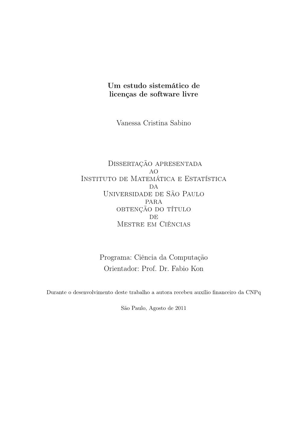 Um Estudo Sistemático De Licenças De Software Livre Vanessa Cristina Sabino Dissertação Apresentada Ao Instituto De Matemát