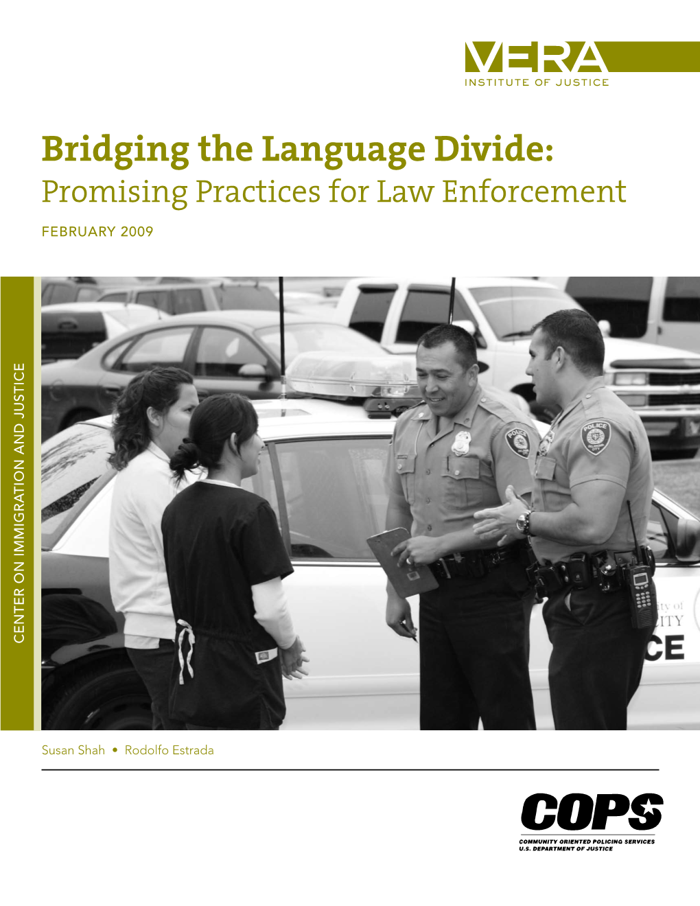 Bridging the Language Divide: Promising Practices for Law Enforcement February 2009 Center on Immigration and Justice Center on Immigration