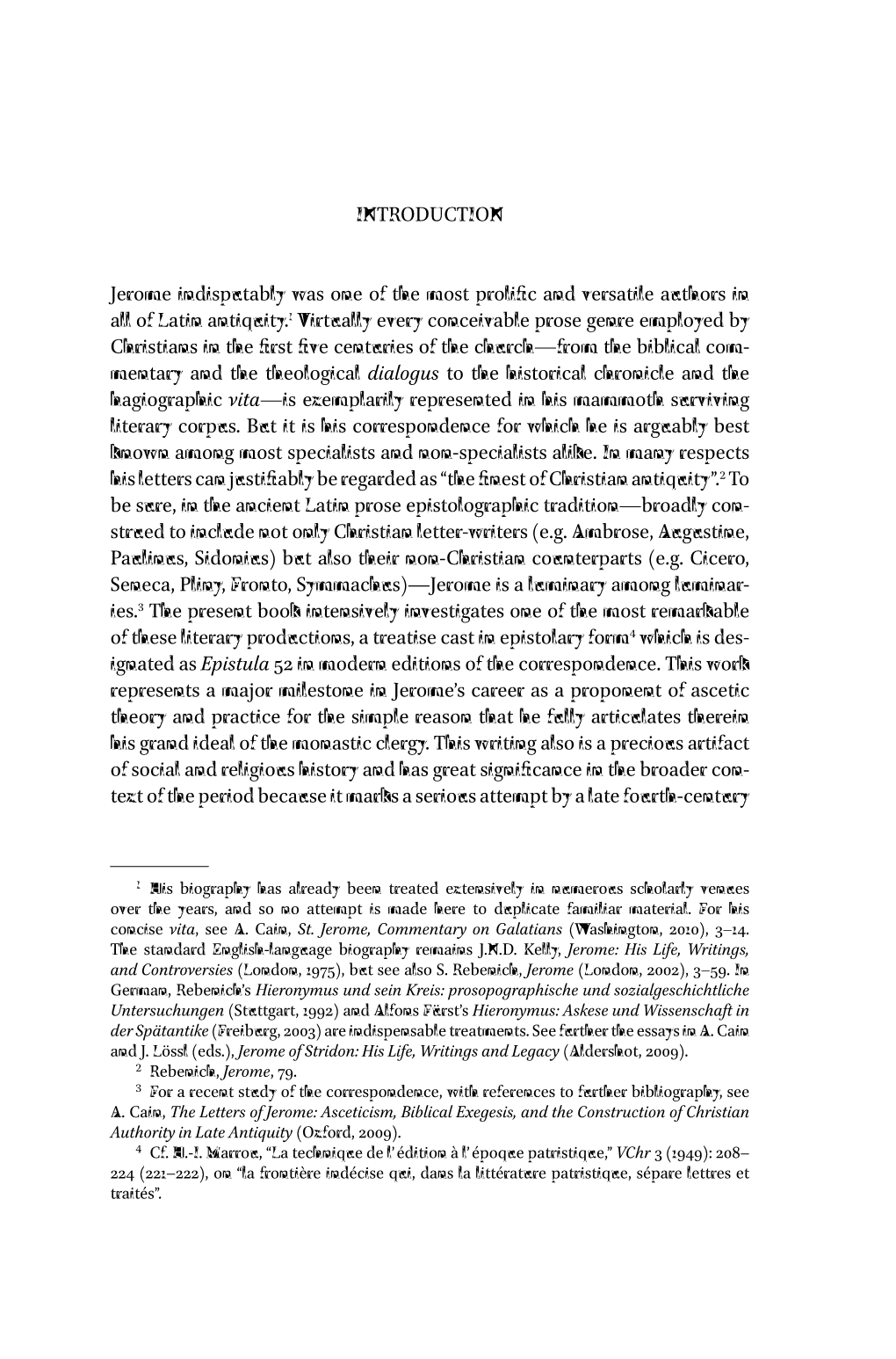 INTRODUCTION Jerome Indisputably Was One of the Most Proli C and Versatile Authors in All of Latin Antiquity. Virtually Every Co