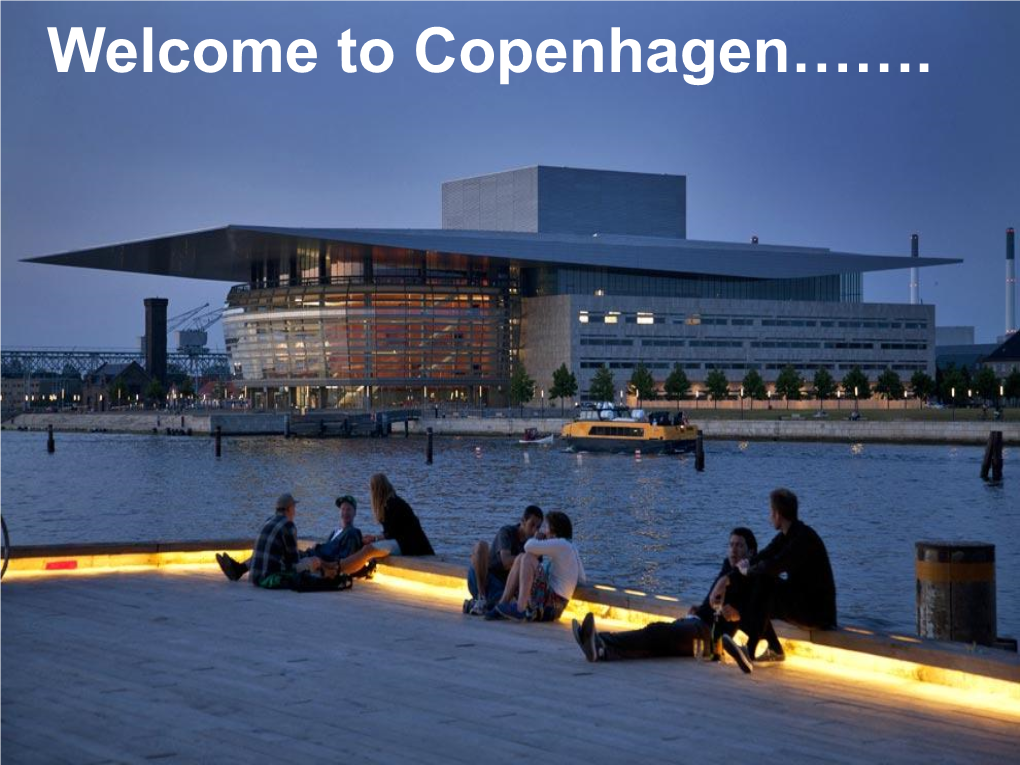 Copenhagen……. Welcome to Copenhagen YPO Site Inspection, April 2012 Copenhagen, One of the Largest Cities in Northern Europe