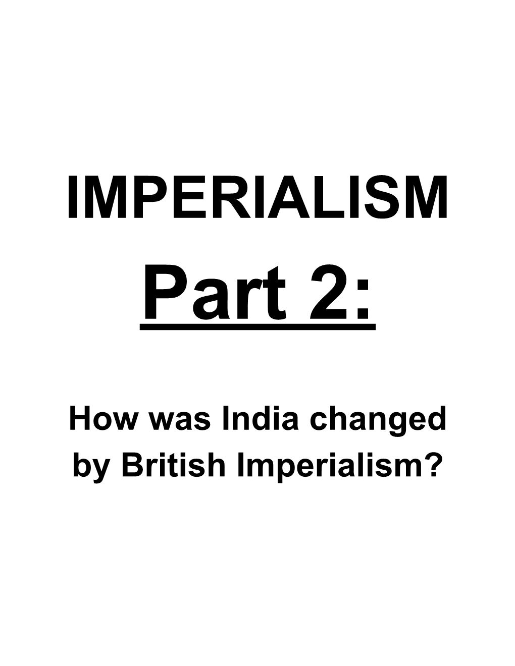 How Was India Changed by British Imperialism?