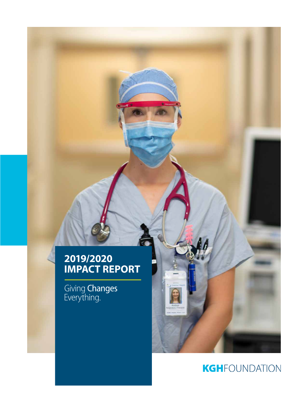 2019/2020 IMPACT REPORT a Gift Given Yesterday Is a Promise for Tomorrow – a Promise That When the Unanticipated, Medical Crisis Arrives, We Will Be Ready