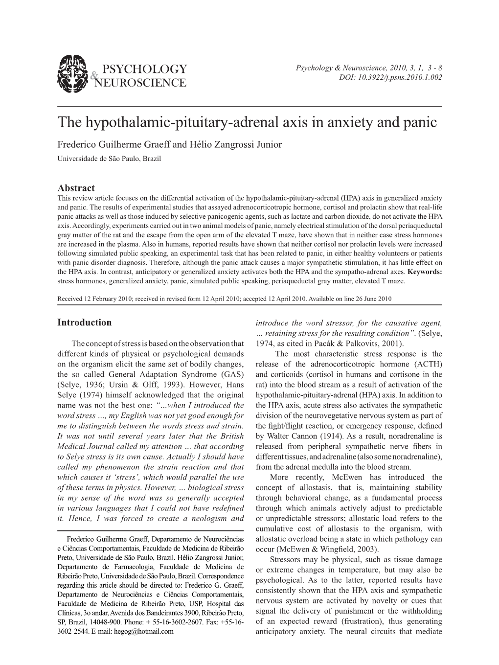 The Hypothalamic-Pituitary-Adrenal Axis in Anxiety and Panic Frederico Guilherme Graeff and Hélio Zangrossi Junior Universidade De São Paulo, Brazil