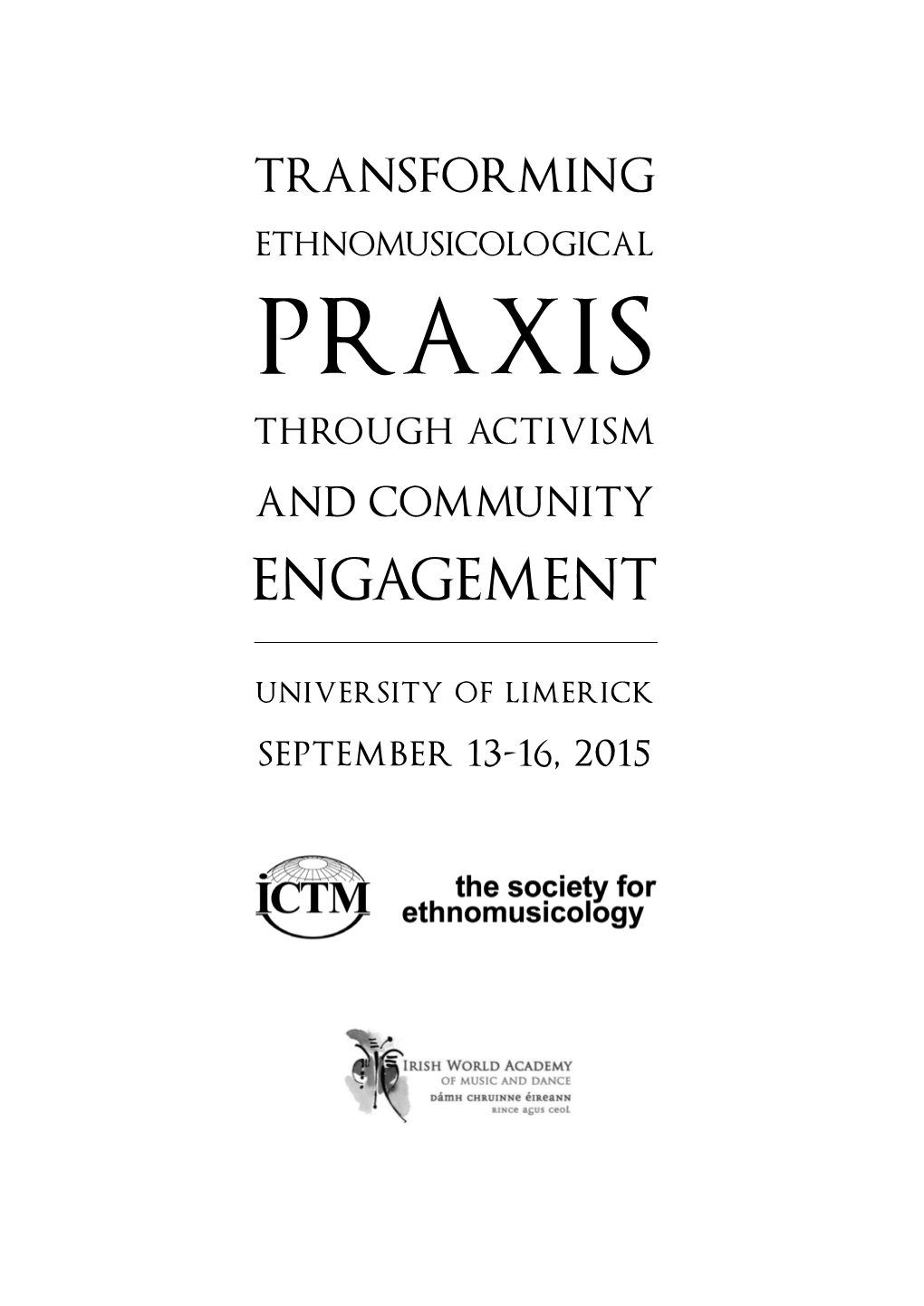 Praxis Through Activism and Community Engagement University of Limerick September 13-16, 2015