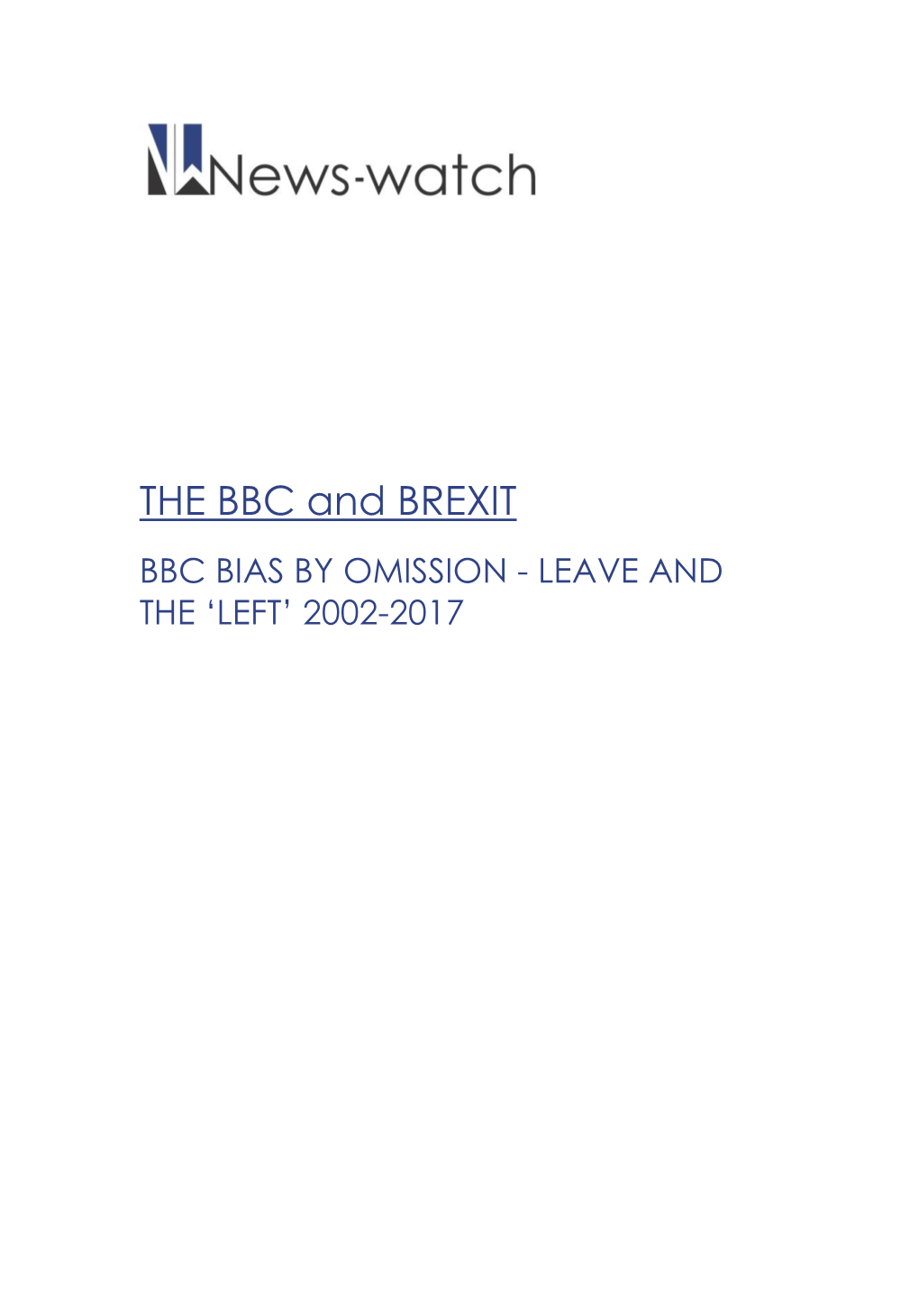 THE BBC and BREXIT BBC BIAS by OMISSION - LEAVE and the ‘LEFT’ 2002-2017