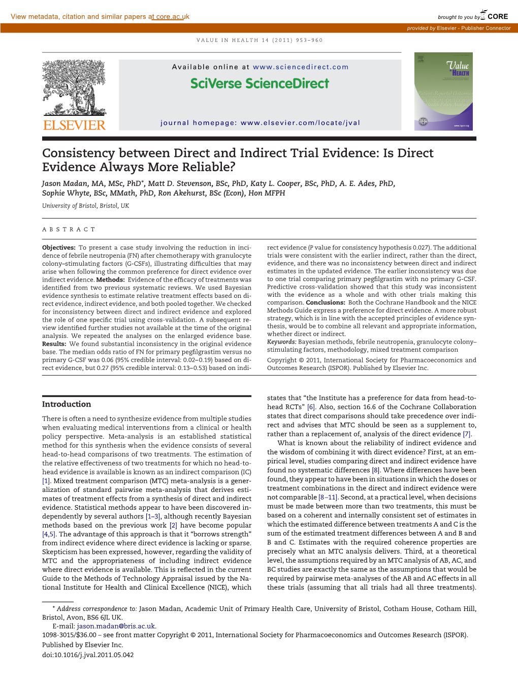 Consistency Between Direct and Indirect Trial Evidence: Is Direct Evidence Always More Reliable? Jason Madan, MA, Msc, Phd*, Matt D