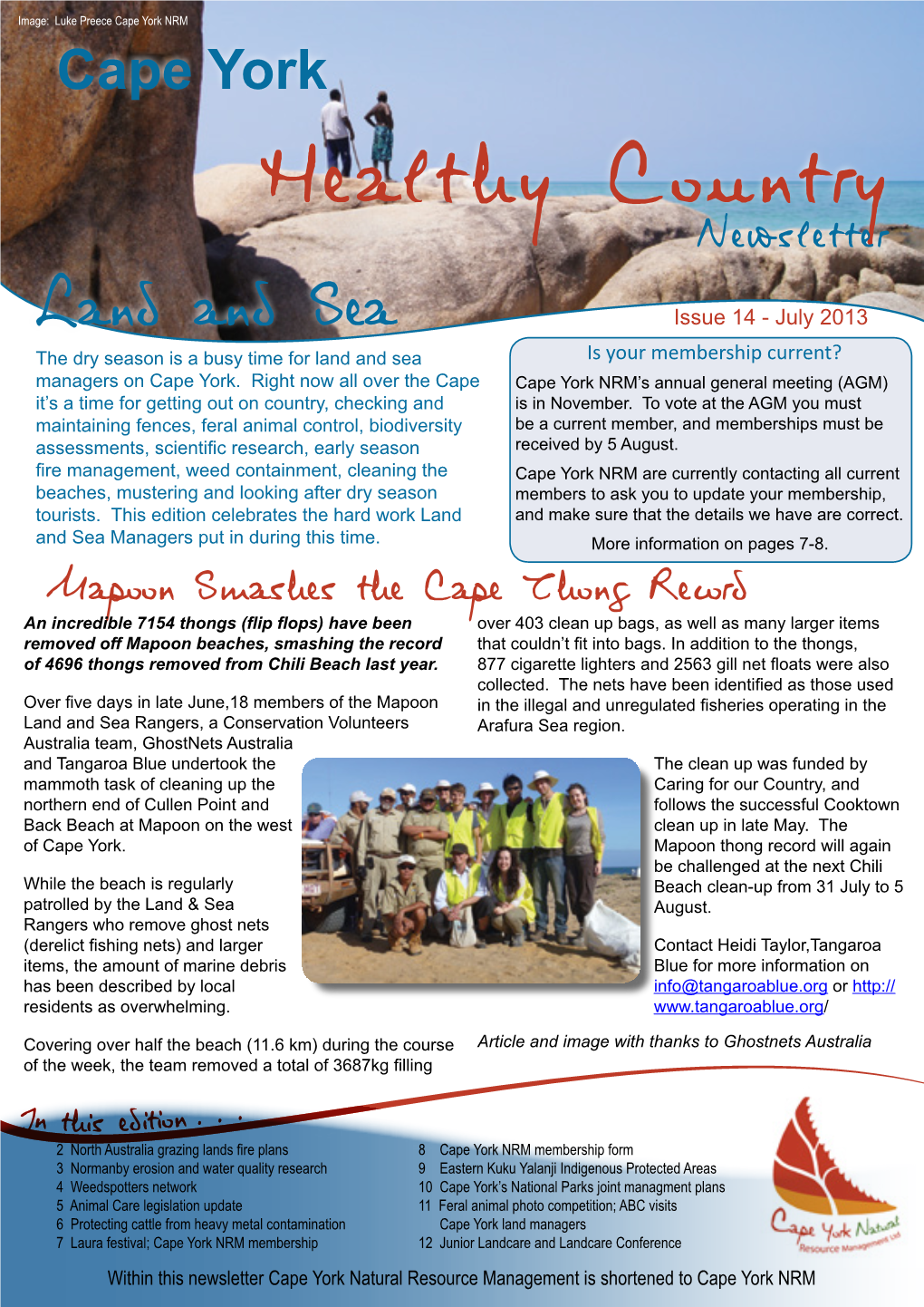 Healthy Country Newsletter Land and Sea Issue 14 - July 2013 the Dry Season Is a Busy Time for Land and Sea Is Your Membership Current? Managers on Cape York