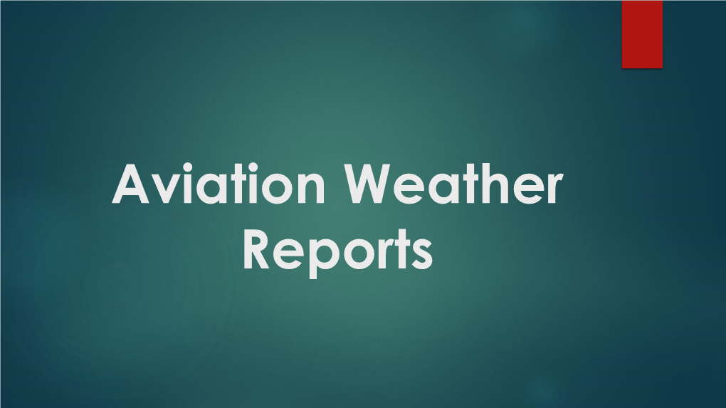 Aviation Weather Reports Aviation Weather Reports