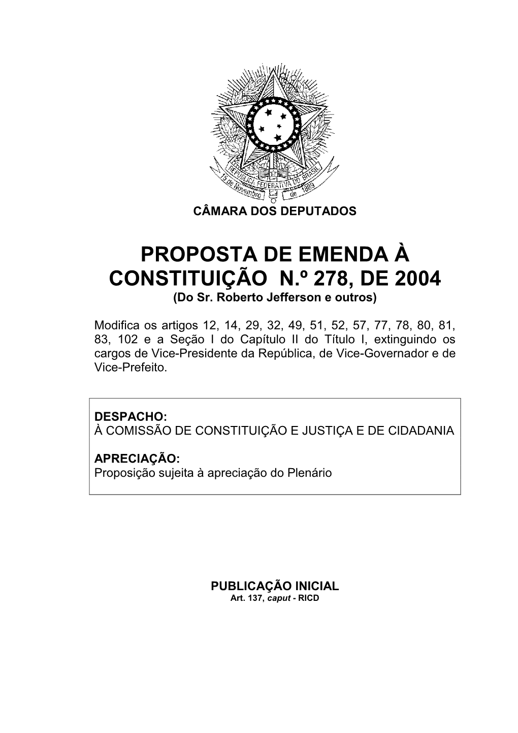 PROPOSTA DE EMENDA À CONSTITUIÇÃO N.º 278, DE 2004 (Do Sr