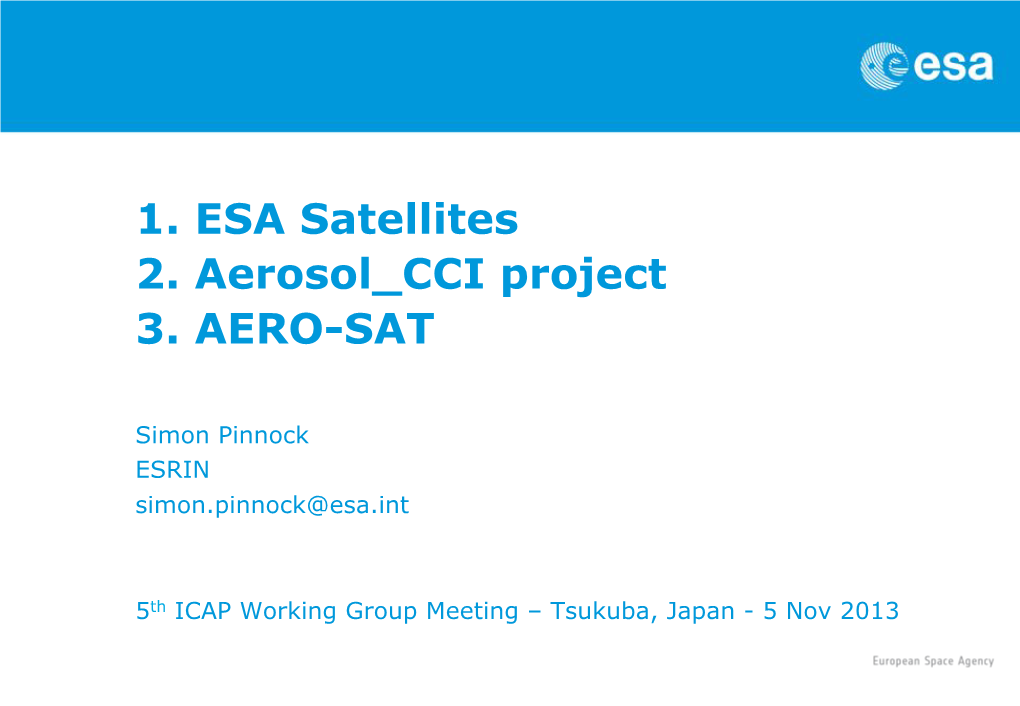 1. ESA Satellites 2. Aerosol CCI Project 3. AERO-SAT