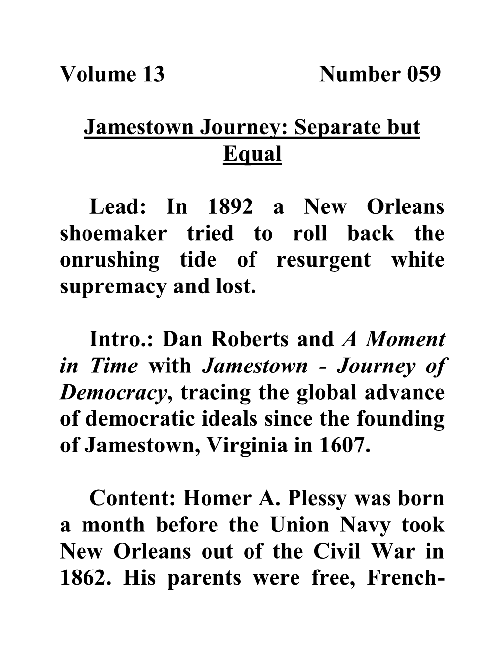 Volume 13 Number 059 Jamestown Journey: Separate but Equal Lead: in 1892 a New Orleans Shoemaker Tried to Roll Back the Onrushin