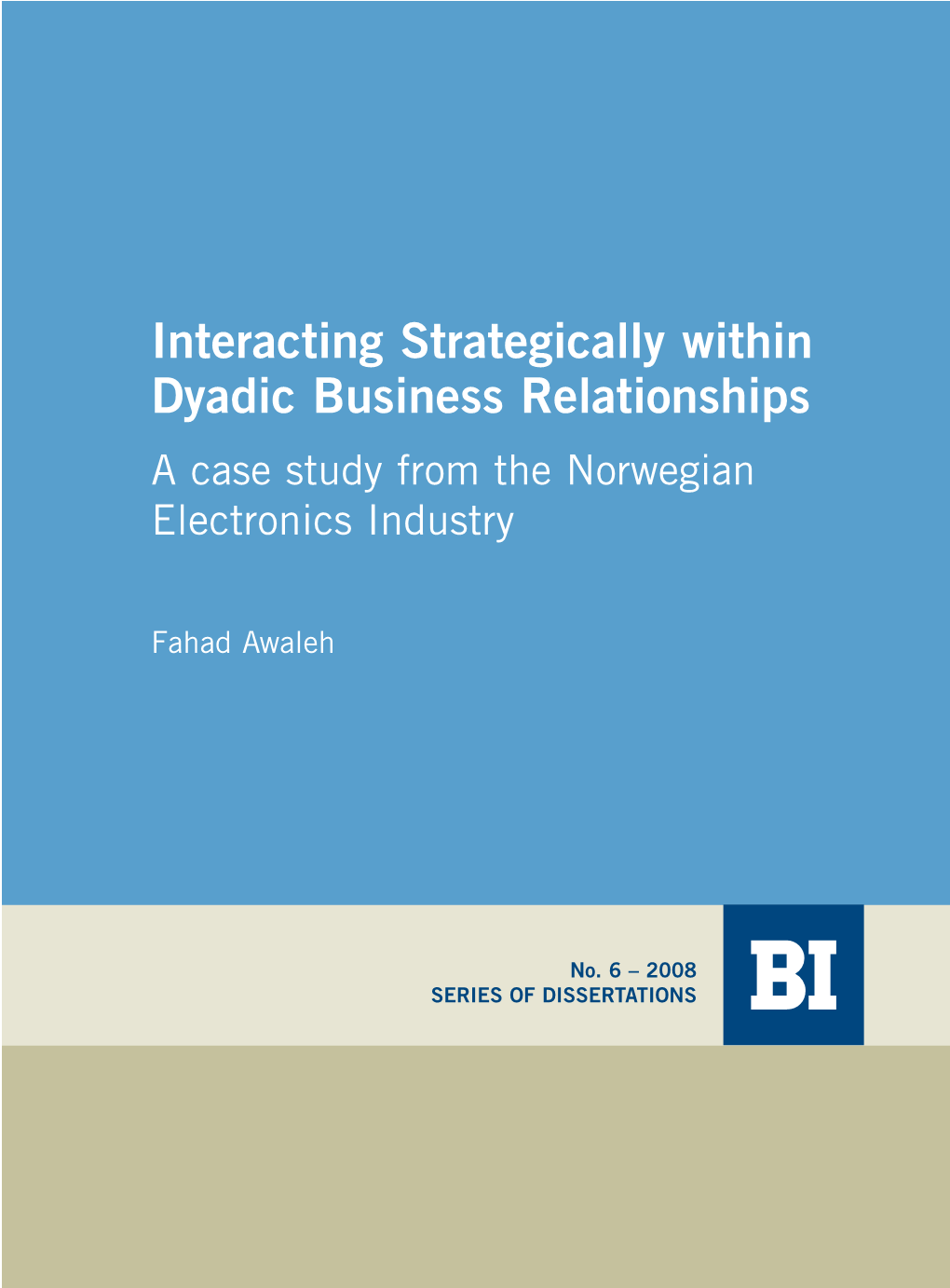 Interacting Strategically Within Dyadic Business Relationships a Case Study from the Norwegian Electronics Industry