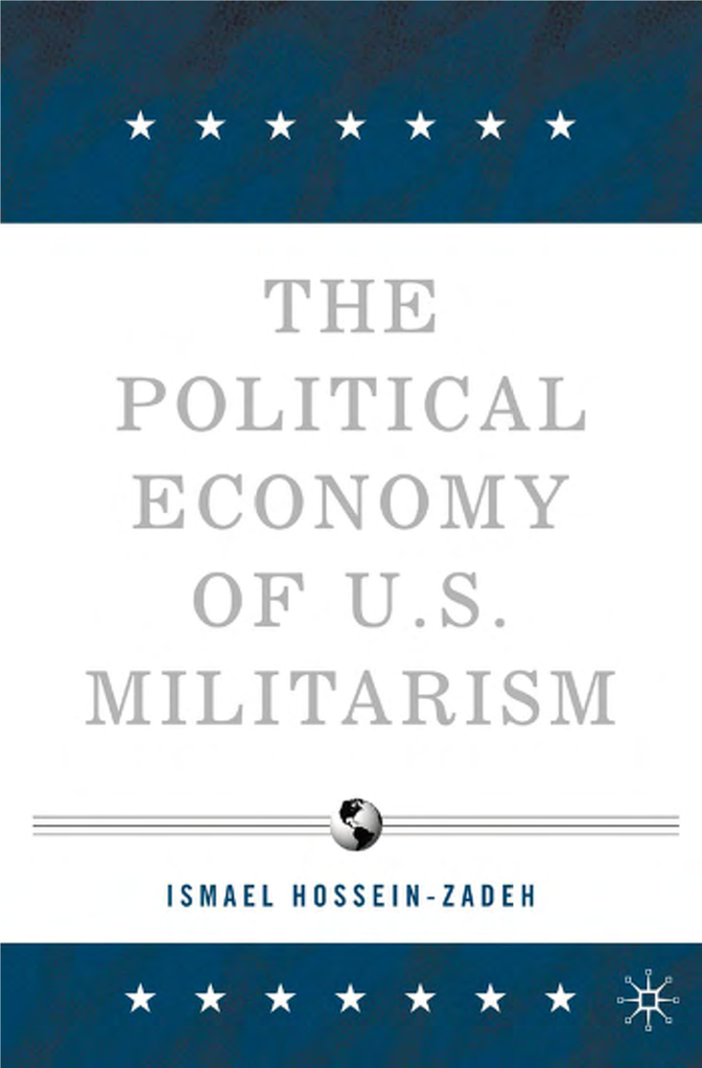 The Political Economy of U.S. Militarism This Page Intentionally Left Blank 1403972850Ts01.Qxd 2/6/06 7:08 PM Page Iii