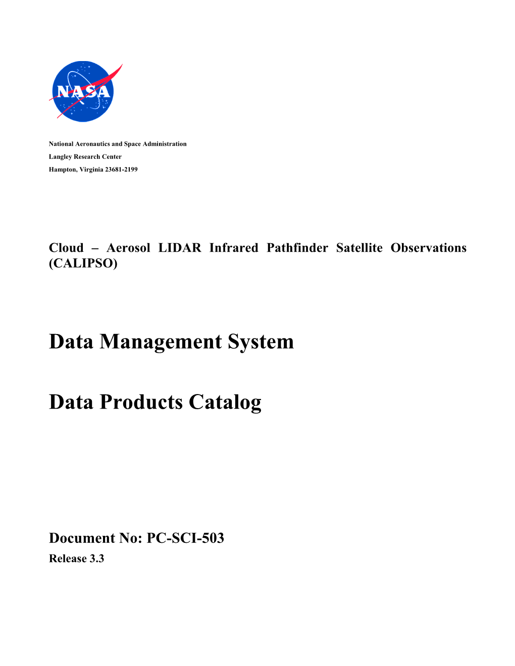 CALIPSO Data Products Catalog (DPC) Is Intended to Provide an Overview of the Data Products That Are Used Or Produced by the Data Management System