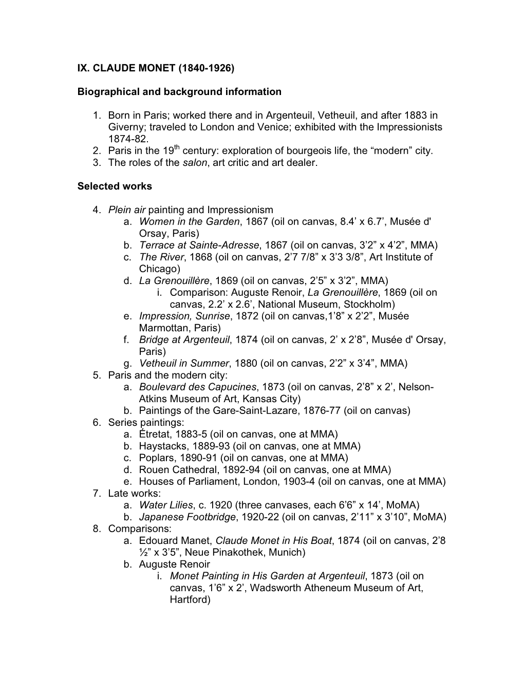 IX. CLAUDE MONET (1840-1926) Biographical and Background Information 1. Born in Paris; Worked There and in Argenteuil, Vetheuil