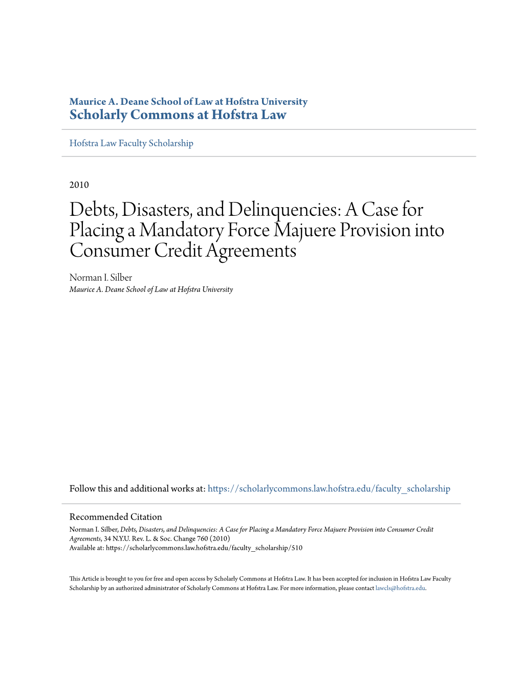 Debts, Disasters, and Delinquencies: a Case for Placing a Mandatory Force Majuere Provision Into Consumer Credit Agreements Norman I