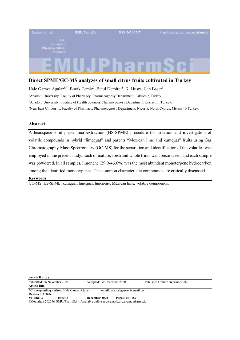 Direct SPME/GC-MS Analyzes of Small Citrus Fruits Cultivated in Turkey Hale Gamze Agalar1,*, Burak Temiz2, Betul Demirci1, K