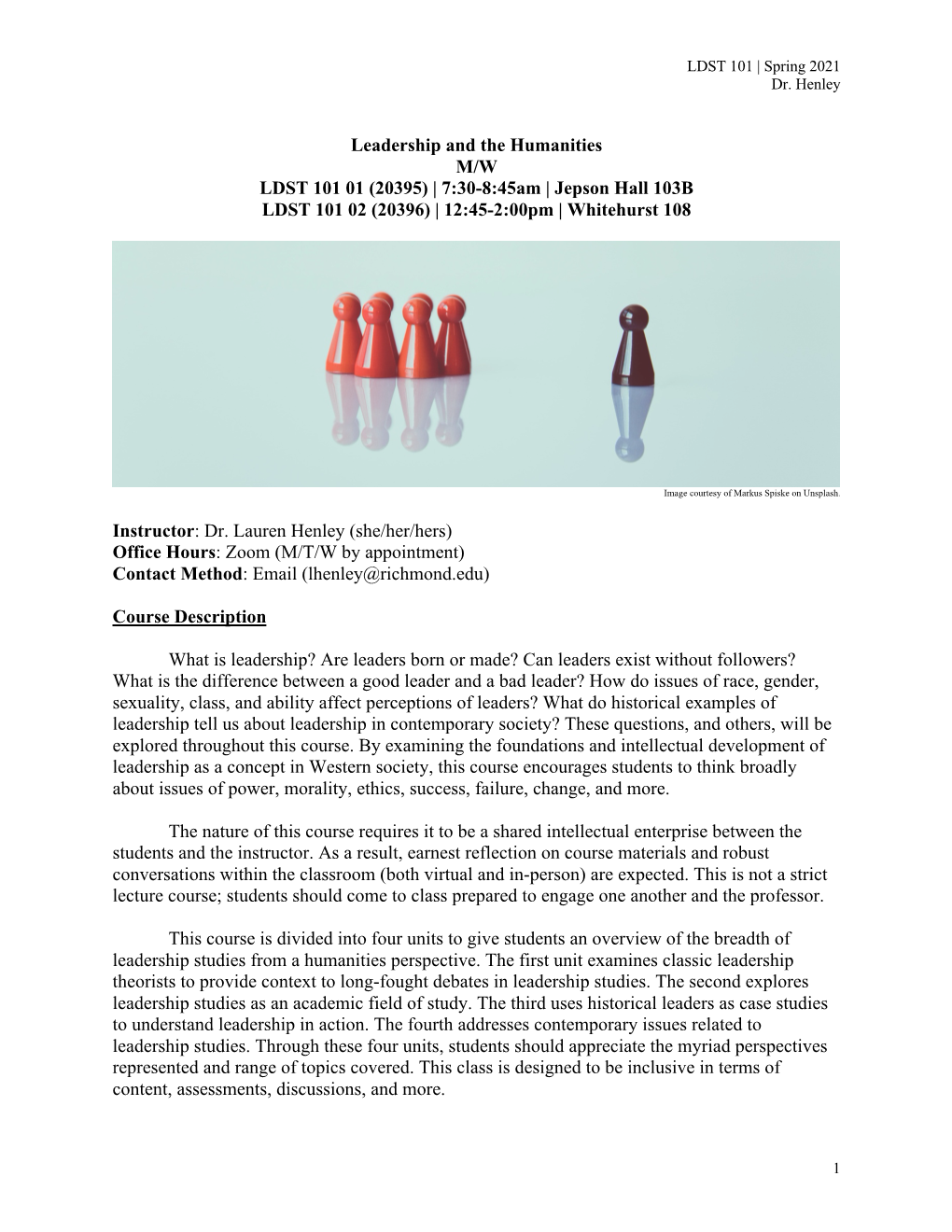 Leadership and the Humanities M/W LDST 101 01 (20395) | 7:30-8:45Am | Jepson Hall 103B LDST 101 02 (20396) | 12:45-2:00Pm | Whitehurst 108