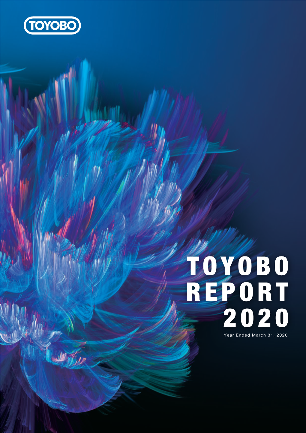 TOYOBO REPORT 2020 Year Ended March 31, 2020 Value Creation Vision & Policy