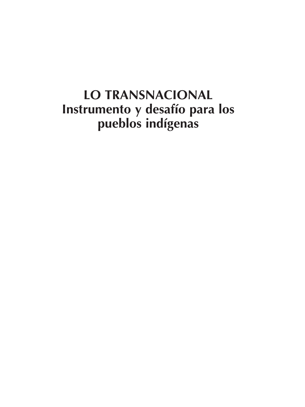 LO TRANSNACIONAL Instrumento Y Desafío Para Los Pueblos Indígenas