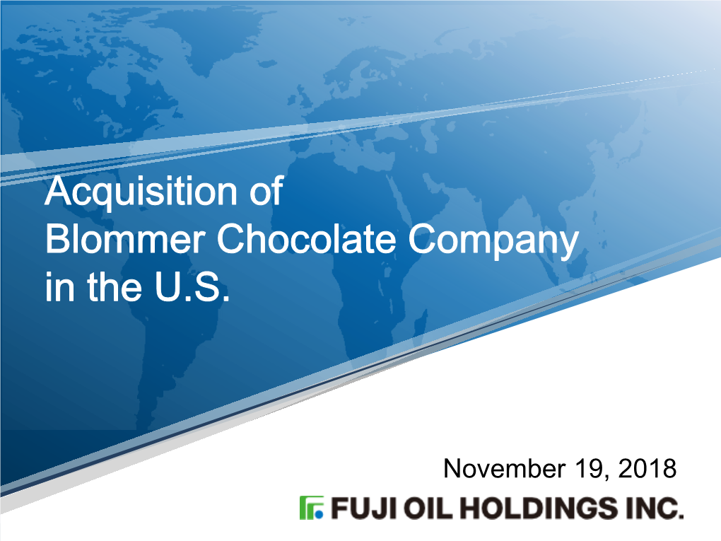 Acquisition of Blommer Chocolate Company in the U.S