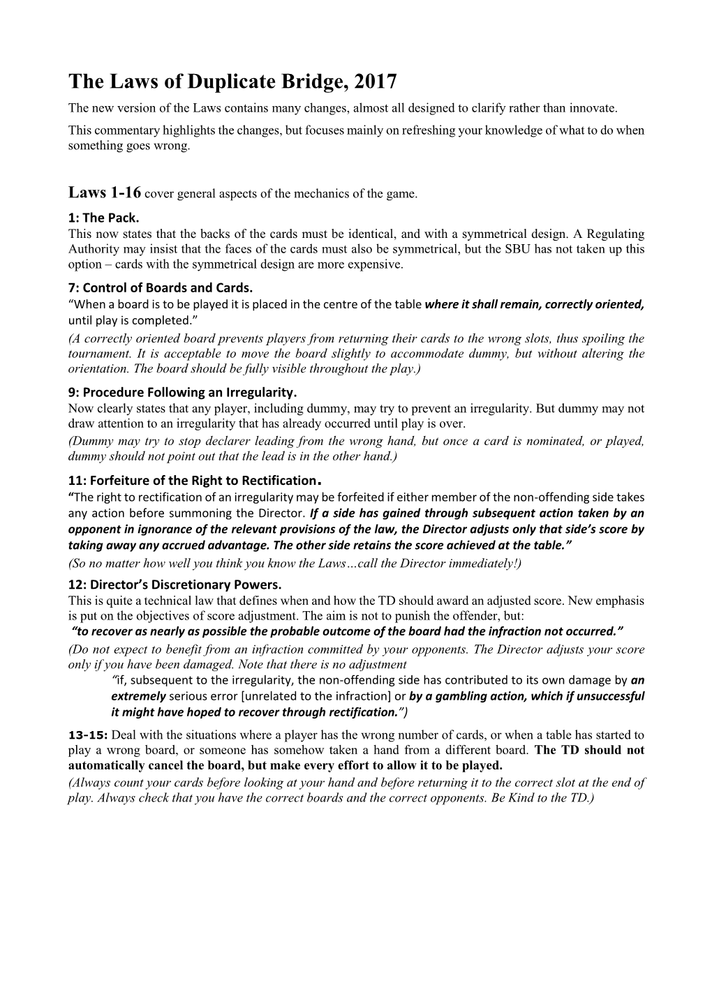 The Laws of Duplicate Bridge, 2017 the New Version of the Laws Contains Many Changes, Almost All Designed to Clarify Rather Than Innovate