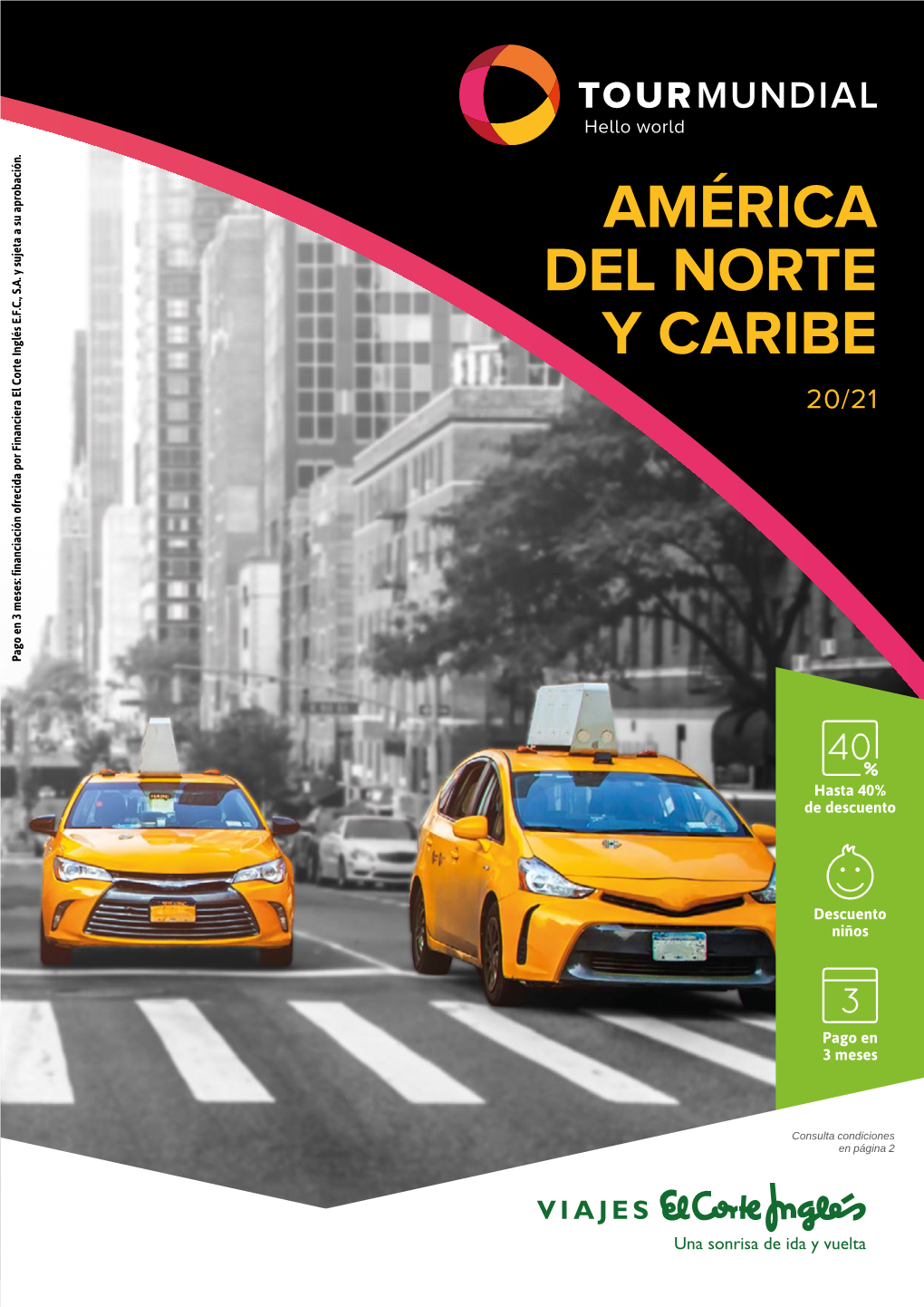 AMÉRICA DEL NORTE Y CARIBE 20/21 Pago En 3 Meses: Financiación Ofrecida Por Financiera El Corte I Nglés E.F.C., S.A