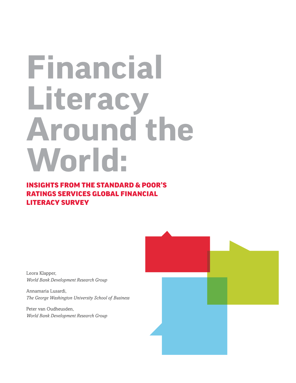 Financial Literacy Around the World: INSIGHTS from the STANDARD & POOR’S RATINGS SERVICES GLOBAL FINANCIAL LITERACY SURVEY