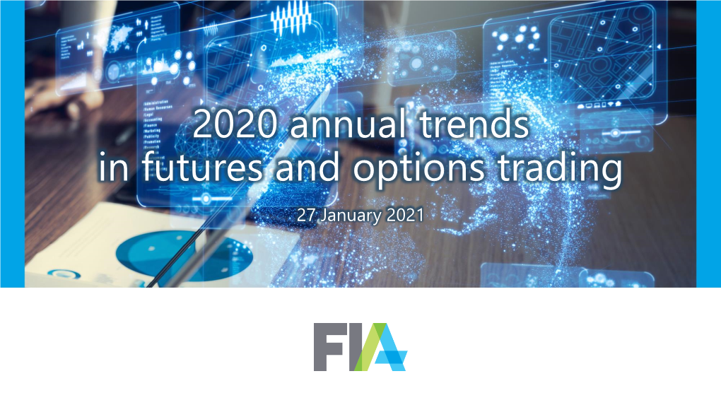 2020 Annual Trends in Futures and Options Trading 27 January 2021