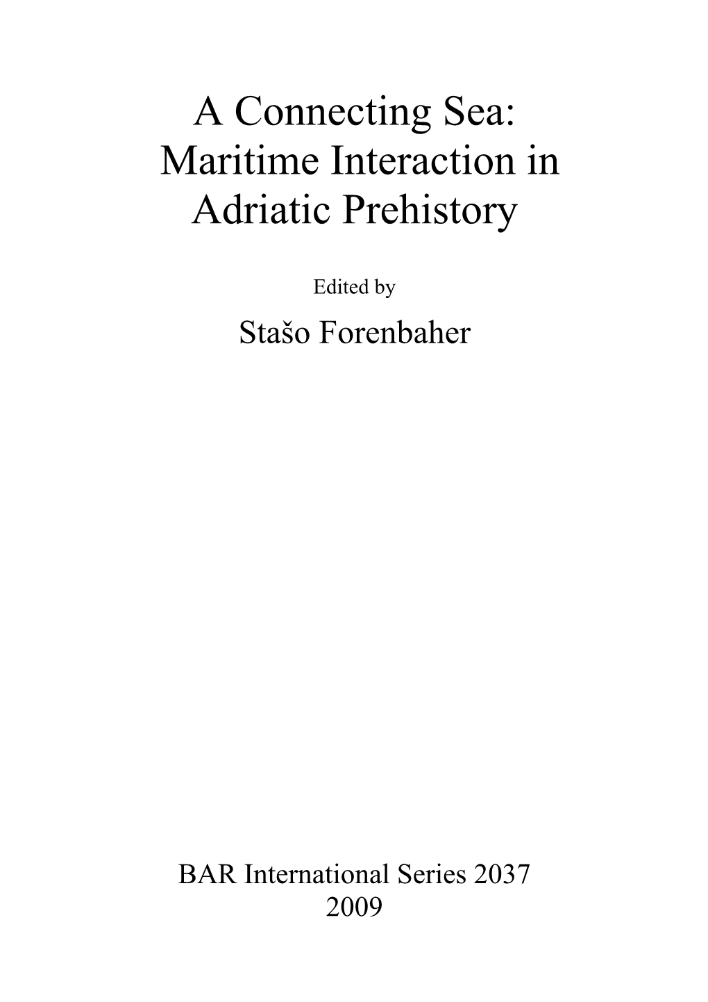 A Connecting Sea: Maritime Interaction in Adriatic Prehistory