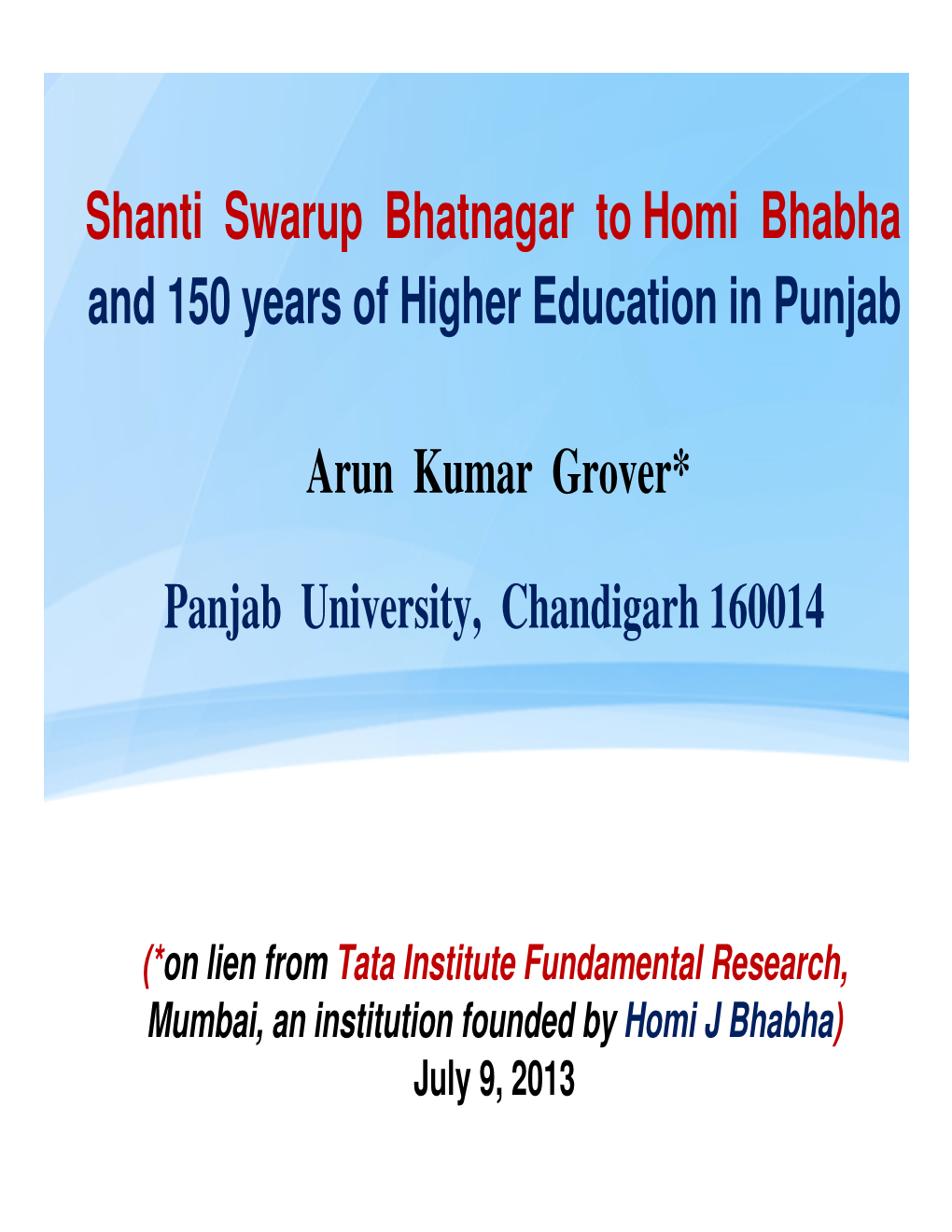 Shanti Swarup Bhatnagar to Homi Bhabha and 150 Years of Higher Education in Punjab