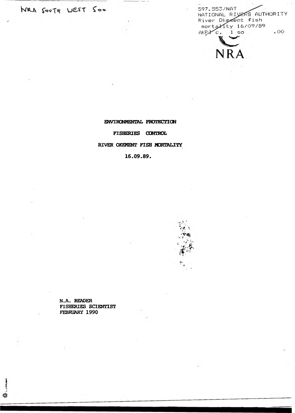 ENVIRONMENTAL PROTECTION FISHERIES CONTROL RIVER OKEMENT FISH MORTALITY 16.09.89. Vf.' \ N.A. READER FISHERIES SCIENTIST FEBRUAR