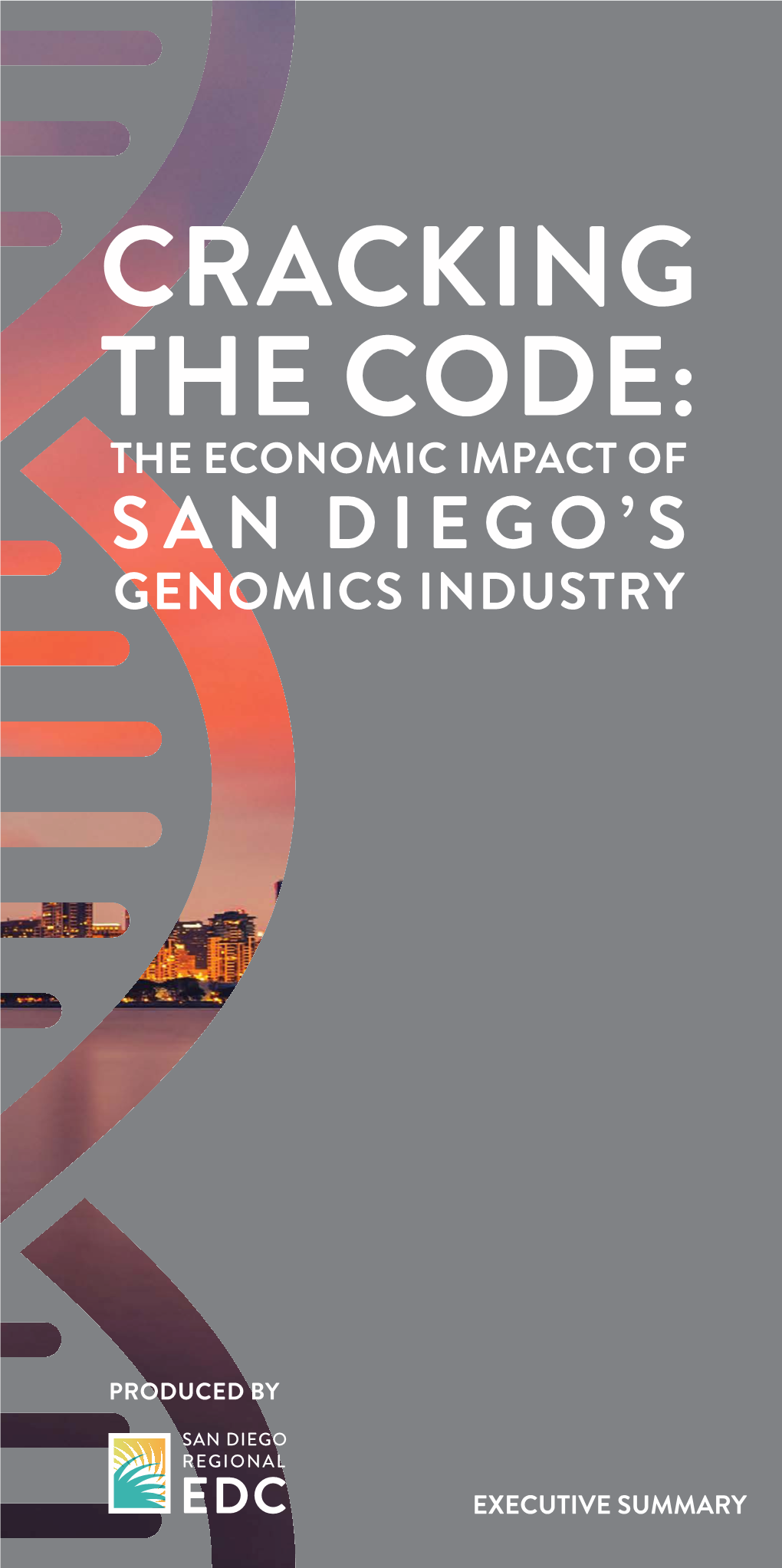 CRACKING the CODE: the Economic Impact of San Diego’S Genomics Industry