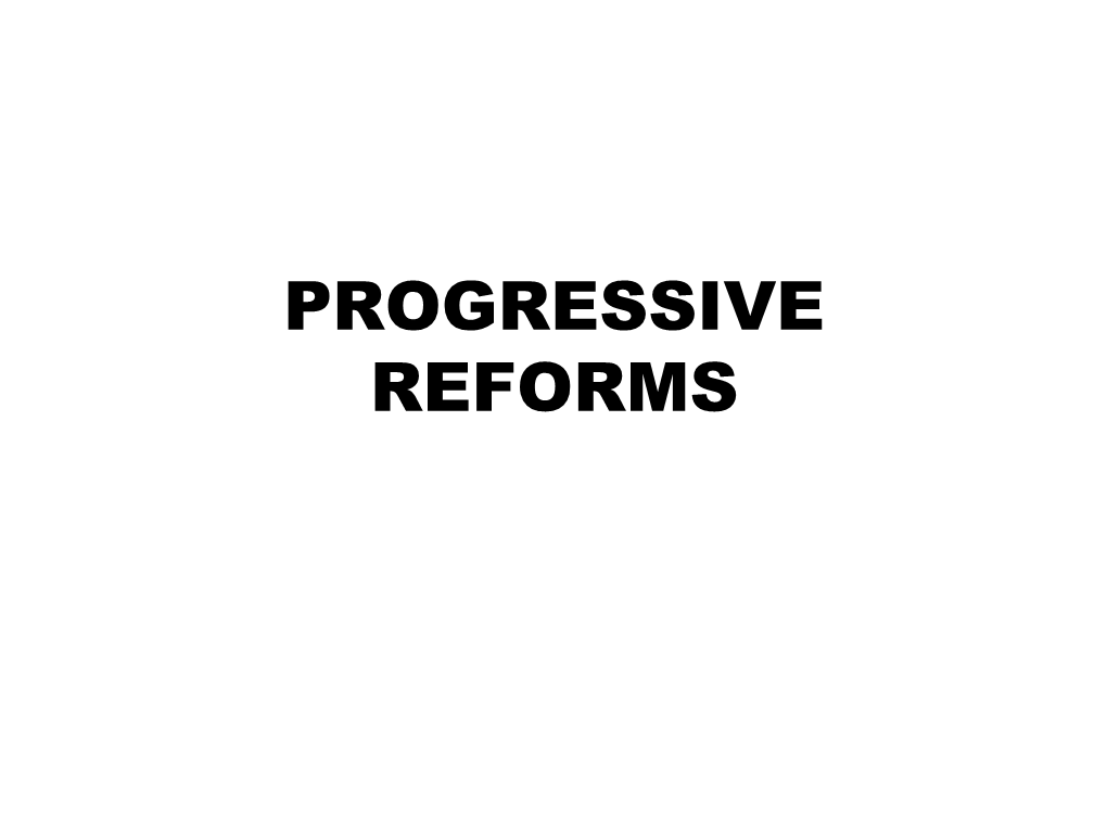 Progressive Reforms 11