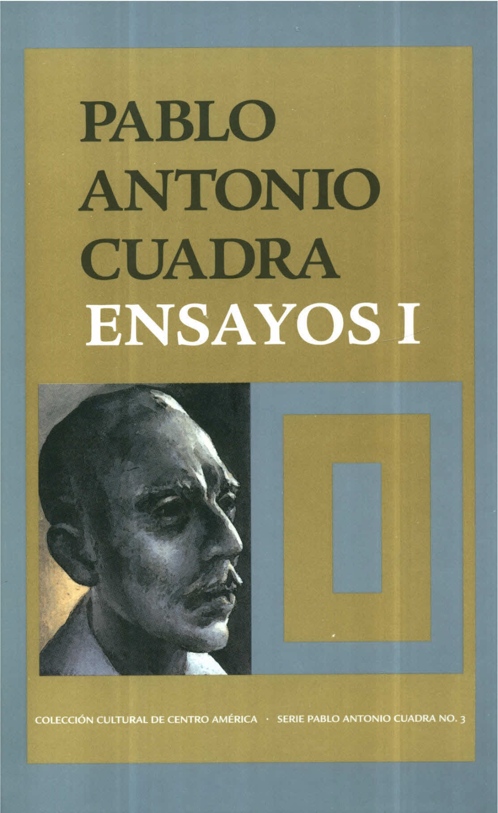 Libro: Ensayos I, Pablo Antonio Cuadra (Comp. Pedro Xavier Solís)