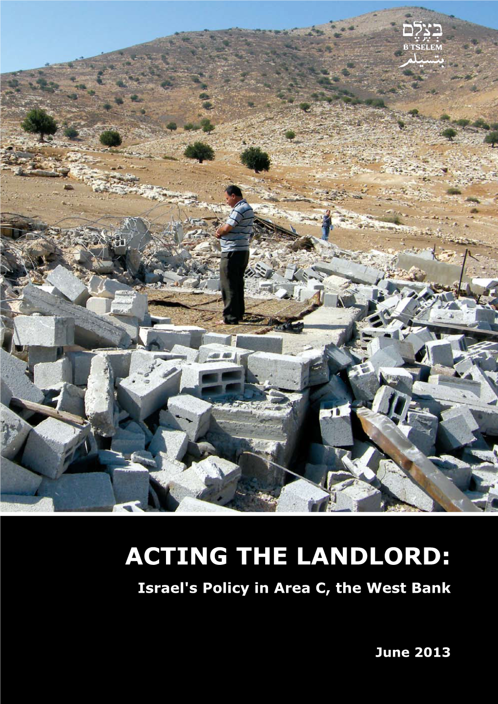 Acting the Landlord: Israel's Policy in Area C, the West Bank