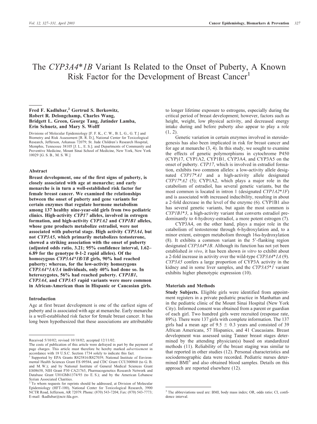 CYP3A4*1B Variant Is Related to the Onset of Puberty, a Known Risk Factor for the Development of Breast Cancer1